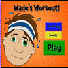 Wade's Workout